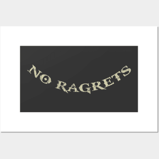 No Ragrets Posters and Art